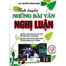 Tinh Tuyển Những Bài Văn Nghị Luận - Luyện Thi THPT Quốc Gia - Hồng Ân - Rodika Tchi