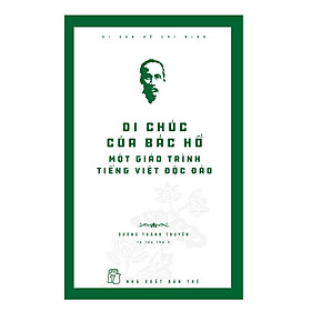 Sách Di Chúc Của Bác Hồ - Một Giáo Trình Tiếng Việt Độc Đáo (Tái bản)