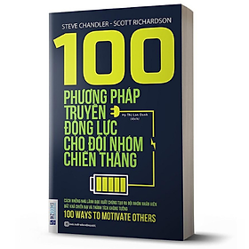 [Download Sách] BIZBOOKS – Sách 100 Phương Pháp Truyền Động Lực Cho Đội Nhóm Chiến Thắng - MinhAnBooks