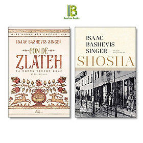 Combo 2 Tác Phẩm Của Isaac Bashevis Singer: Shosha + Con Dê Zlateh Và Những Truyện Khác - Nobel Văn Học 1978 - Nhã Nam