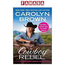 Hình ảnh sách Cowboy Rebel (Forever Special Release): Includes A Bonus Short Story (Longhorn Canyon)