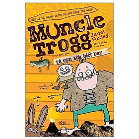 Muncle Trogg Và Con Lừa Biết Bay