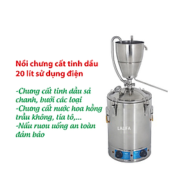 Nồi chưng cất tinh dầu 20 lít dùng điện chưng cất tinh dầu nước cất tất cả các loại nguyên liệu có tinh dầu