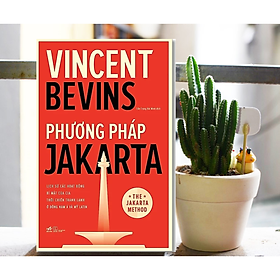 Sách - Phương Pháp Jakarta - Lịch Sử Các Hoạt Động Bí Mật Của Cia Thời Chiến Tranh Lạnh Ở Đông Nam Á Và Mỹ Latin