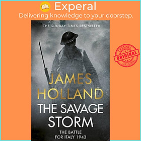 Sách - The Savage Storm - The Battle for Italy 1943 by James Holland (UK edition, hardcover)