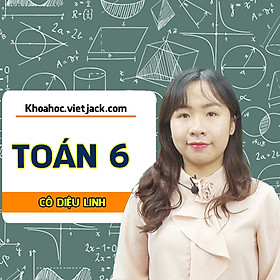 Toán 6 - Cô Diệu Linh