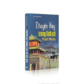 [Download Sách] Sách lịch sử - Chuyện hay trong Lịch Sử Việt Nam (Tái bản 2021)