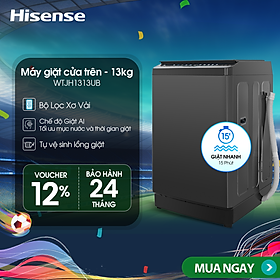 Máy Giặt Hisense 13kg WTJH1313UB Giặt thông minh AI tiết kiệm điện và nước, bảo hành 2 năm - HÀNG CHÍNH HÃNG