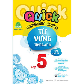 Hình ảnh Sách Quick Quick học nhanh toàn diện từ vựng tiếng Anh theo chủ đề lớp 5 (Tái bản)