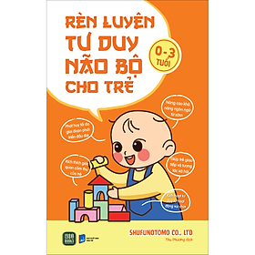 Rèn Luyện Tư Duy Não Bộ Cho Trẻ