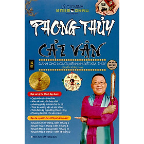 Phong Thủy Cải Vận Dành Cho Người Khuyết Kim, Thủy (Quyển Xuân, Hạ) - 2023