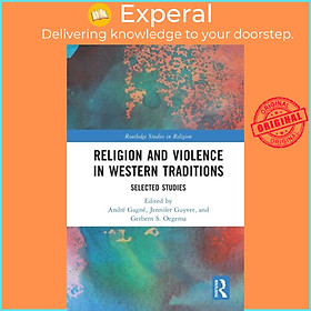 Sách - Religion and Violence in Western Traditions - Selected Stus by Gerbern S. Oegema (UK edition, paperback)