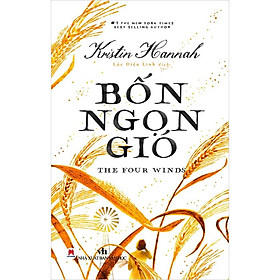 Hình ảnh Bốn Ngọn Gió - The Four Winds - Từ tác giả Kristin Hannah của Sơn Ca Vẫn Hót