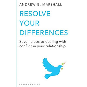 Download sách Resolve Your Differences Seven Steps to Coping with Conflict in Your Relationship