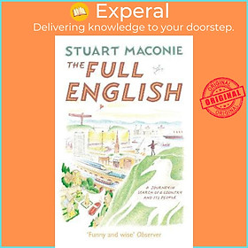 Sách - The Full English : A Journey in Search of a Country and its People by Stuart Maconie (UK edition, hardcover)