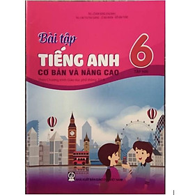 Sách bài tập tiếng anh cơ bản và nâng cao lớp 6 tập 2
