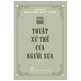 Sách Thuật Xử Thế Của Người Xưa (Tái Bản 2021)