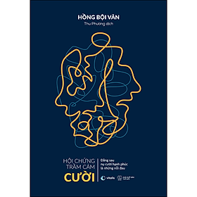 [Download Sách] Hội Chứng Trầm Cảm Cười: Đằng Sau Nụ Cười Hạnh Phúc Là Những Nỗi Đau