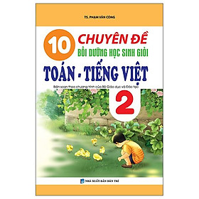 10 Chuyên Đề Bồi Dưỡng Học Sinh Giỏi Toán - Tiếng Việt 2