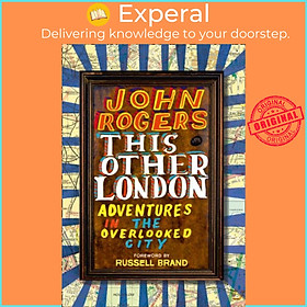 Sách - This Other London - Adventures in the Overlooked City by John Rogers (UK edition, paperback)