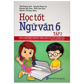 Học Tốt Ngữ Văn Lớp 6 - Tập 2 (Theo SGK Cánh Diều)