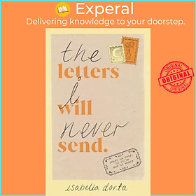 Sách - The Letters I Will Never Send : poems to read, to write and to share by Isabella Dorta (UK edition, paperback)