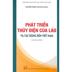 Phát Triển Thủy Điện Của Lào Và Tác Động Đến Việt Nam (Sách chuyển khảo)