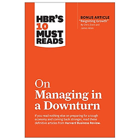 HBR's 10 Must Reads: On Managing In A Downturn
