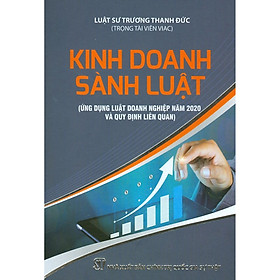 Kinh Doanh Sành Luật (Ứng Dụng Luật Doanh Nghiệp Năm 2020 Và Quy Định Liên Quan)