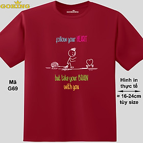 Follow your HEART but take your BRAIN with you, mã G69. Hãy tỏa sáng như kim cương, qua chiếc áo thun Goking siêu hot cho nam nữ trẻ em, áo phông cặp đôi, gia đình, đội nhóm