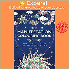 Sách - The Manifestation Colouring Book : Bring Your Goals to Life with Creativ by Gill Thackray (UK edition, paperback)