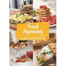 Hình ảnh sách Good Morning: Gourmet Breakfast Recipes