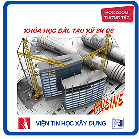 [KHÓA HỌC ONLINE TƯƠNG TÁC]  Khóa học đào tạo kỹ sư QS (Quantity Surveyor)- (Tương tác trực tiếp với giảng viên qua Zoom)