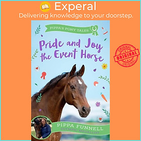 Sách - Pride and Joy the Event Horse by Pippa Funnell (UK edition, paperback)