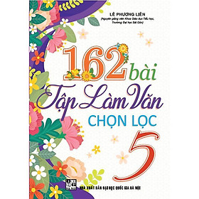 162 Bài Tập Làm Văn Chọn Lọc Lớp 5 - Hồng Ân
