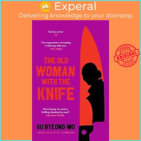Sách - The Old Woman With the Knife by Gu Byeong-mo,Chi-Young Kim (UK edition, paperback)