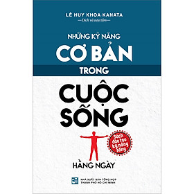 Sách Những Kỹ Năng Cơ Bản Trong Cuộc Sống Hằng Ngày (Tái Bản 2022)