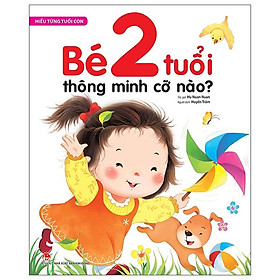 Hiểu Từng Tuổi Con Bé 2 Tuổi Thông Minh Cỡ Nào