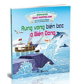 Biển Đảo Quê Hương Em - Tập 2: Rừng Vàng Biển Bạc Ở Biển Đông