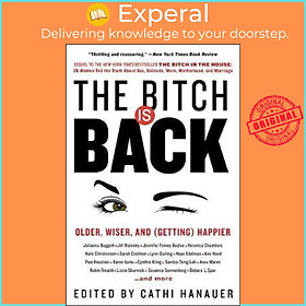 Sách - The Bitch Is Back: Older, Wiser, and (Getting) Happier by Cathi Hanauer (US edition, paperback)