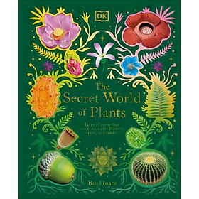 Hình ảnh The Secret World of Plants : Tales of More Than 100 Remarkable Flowers, Trees, and Seeds