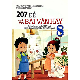 207 Đề Và Bài Văn Hay Lớp 8 (Dùng chung cho các bộ SGK hiện hành)