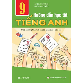 Ảnh bìa Hướng Dẫn Học Tốt Tiếng Anh Lớp 9 (Theo chương trình mới của Bộ GD&ĐT)