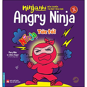 [Download Sách] Ninja Nhí - Rèn Luyện Tư Duy Tích Cực - Ninja Tức Tối (Song Ngữ)