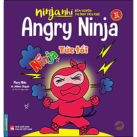 Sách Ninja Nhí - Rèn Luyện Tư Duy Tích Cực - Ninja Tức Tối (Song Ngữ)