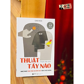 Hình ảnh THUẬT TẨY NÃO - Nghệ Thuật Thao Túng Và Kiểm Soát Tâm Lý Đối Phương – Cao Đức – Thanh Vân dịch - Alphabooks -Nhà Xuất Bản Lao Động