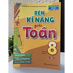 Sách Rèn Kĩ Năng Giải Toán Lớp 8 Tập 1