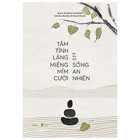 Tâm tĩnh lặng miệng mỉm cười sống an nhiên