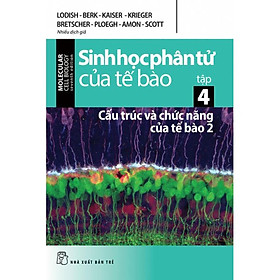 Sinh Học Phân Tử Của Tế Bào 04 - Cấu Trúc Và Chức Năng Của Tế Bào 2 - Bản Quyền