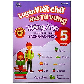 Luyện Viết Chữ Nhớ Từ Vựng Tiếng Anh Theo Chương Trình Sách Giáo Khoa Lớp 5 – Tập 2